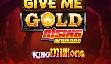 Give Me Gold Rising Rewards King Millions